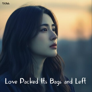 Love Packed Its Bags and Left