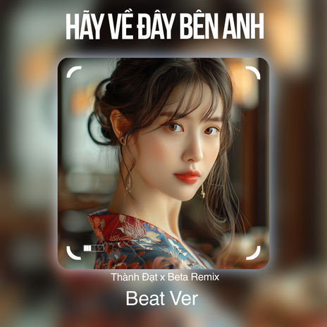 Hãy Về Đây Bên Anh (Beat) ft. Thành Đạt cover art