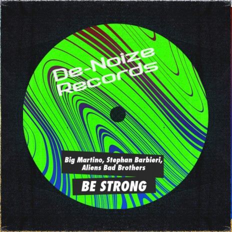 Be Strong (Original Mix) ft. Stephan Barbieri & Aliens Bad Brothers