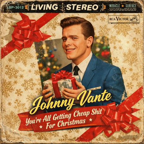 You're All Getting Cheap Shit For Christmas (1957) ft. Johnny Vante