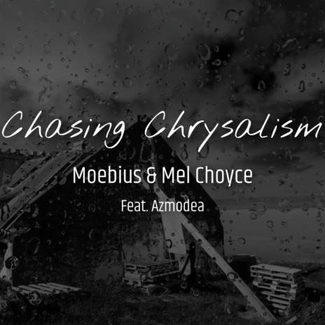 Chasing Chrysalism ft. Mel Choyce & Azmodea cover art