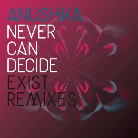 Never Can Decide (Exist Dub) cover art