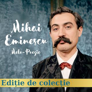 Mihai Eminescu (Melo-Poezie)