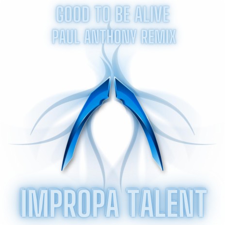 Good To Be Alive (Paul Anthony Remix) cover art