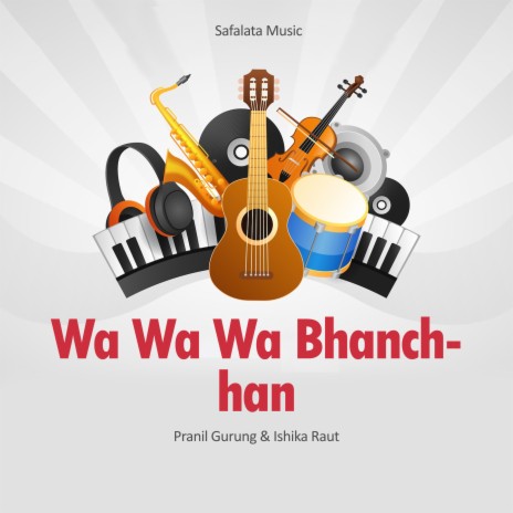 Wa Wa Wa Bhanchhan ft. Ishika Raut cover art