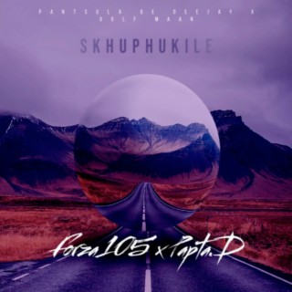 Skhuphukile ft. Papta.D, Pantsula De Deejay & Golf Maan cover art
