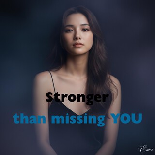 Stronger than missing YOU cover art