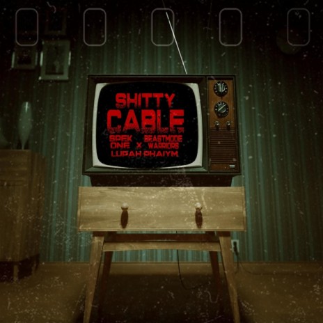 Shitty Cable ft. Beastmode Warriors & Lupah Phaiym cover art
