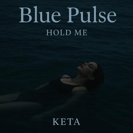 Blue Pulse (hold me) cover art