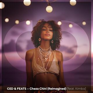 Cheza Chini (Reimagined) ft. Kimba cover art