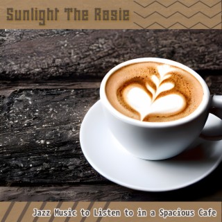 Jazz Music to Listen to in a Spacious Cafe