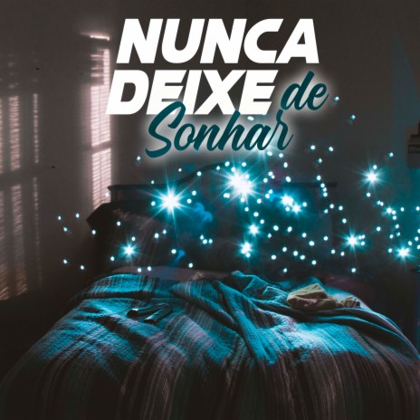 Nunca Deixe de Sonhar