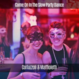 Come on in the Slow Party Dance