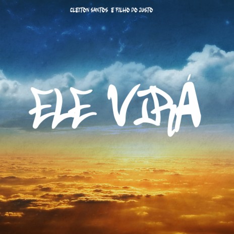 Ele Virá ft. Filho do justo