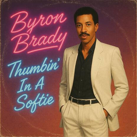 Thumbin' In A Softie (1987) ft. Byron Brady