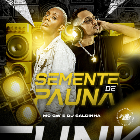 Semente de Pauna ft. Mc GW