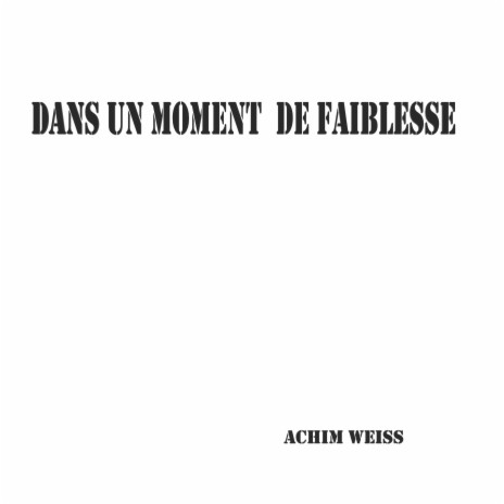 Dans un Moment de Faiblesse