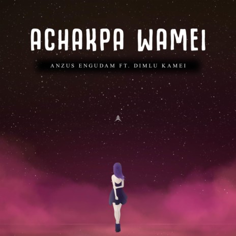 Achakpa Wamei (Ehool 2 Soundtrack) [Female Version] [feat. Dimlu Kamei] cover art