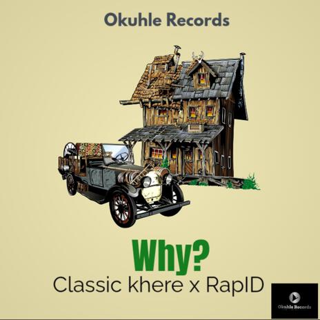 Why? ft. Classic Khere & RapiD cover art
