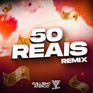 50 Reais (Remix) ft. DJ Guillermo Atencio cover art
