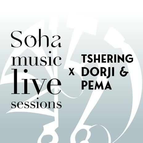 Druk Mi Yongi Moenlam | Tshering Dorji & Pema Thinley | Soha Music Live Session (Live Version) cover art