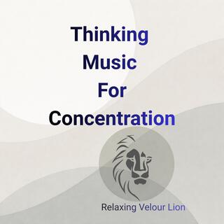Thinking Music For Concentration