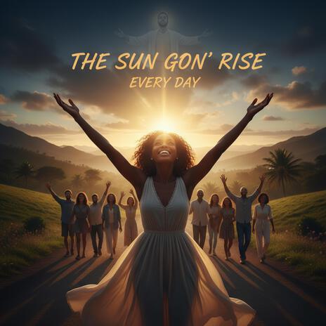 The Sun Gon’ Rise Every Day cover art