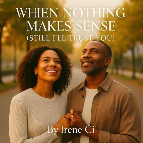 When Nothing Makes Sense (Still I Trust You) cover art