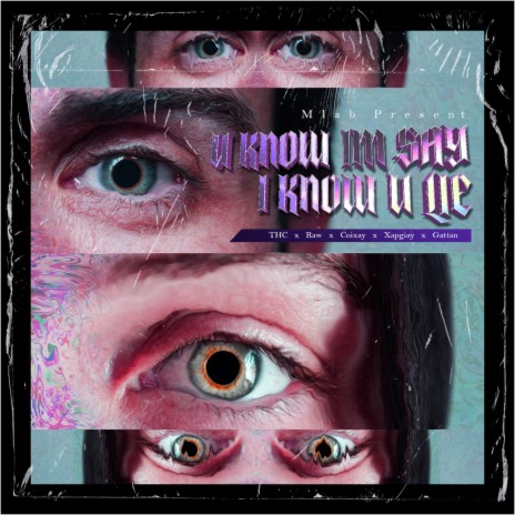YOU KNOW I'M SAY I KNOW YOU LIE ft. THC, RAU, TONY XOAN & GATTAN cover art