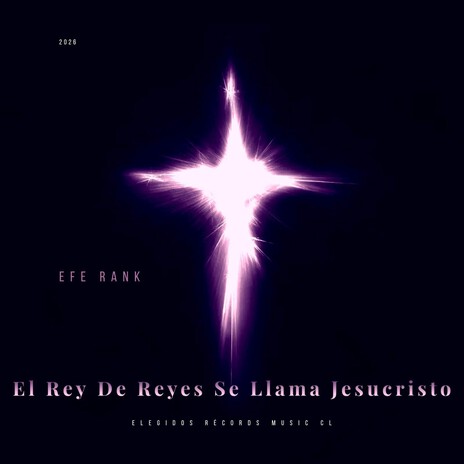 El Rey De Reyes Se Llama Jesucristo