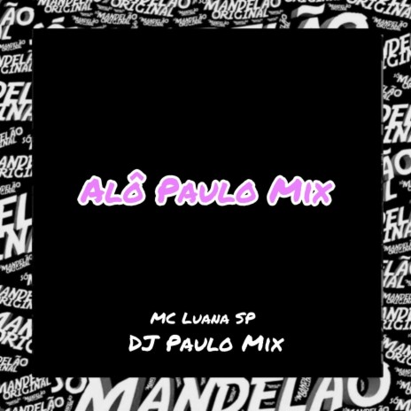 Alô Paulo Mix ft. MC Luana SP cover art
