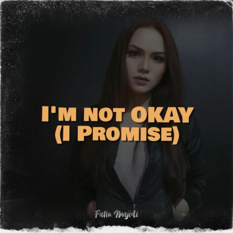 I'm Not Okay (I Promise) cover art