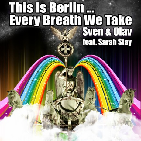 This Is Berlin... Every Breath We Take ft. Sarah Stay