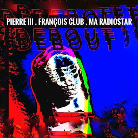 Debout (François Club Remix) ft. François Club cover art