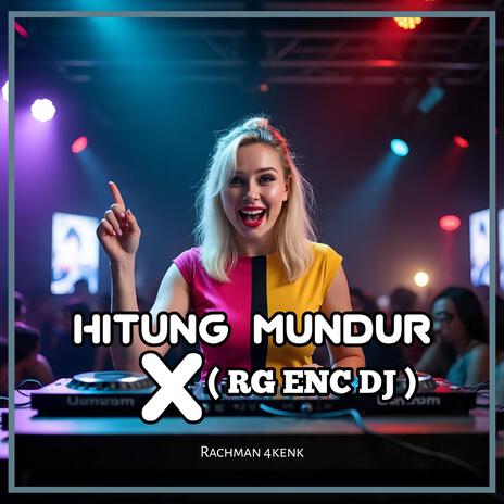 Hitung Mundur (RG ENC DJ Remix)