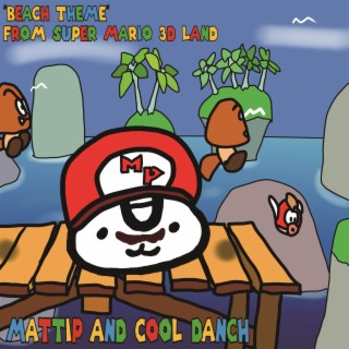 Beach Theme (from Super Mario 3D Land) ft. Mattip Music cover art