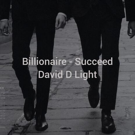 Billionaire (Succeed | David D Light)