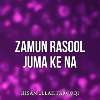 Zamun Rasool Juma Ke Na