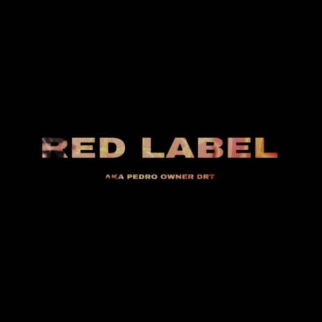 RED LABEL ft. AKA PEDRO