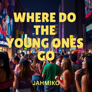 Where Do The Young Ones Go cover art