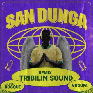 San dunga (Tribilin Sound Remix) ft. DJ del Bosque & Tribilin Sound cover art
