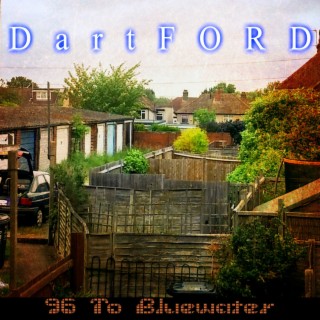 DartFORD / 96 To Bluewater