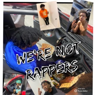 We'Re Not Rappers