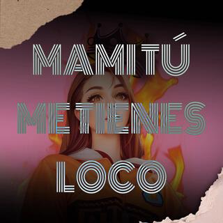 Mami tu me tienes loco cover art