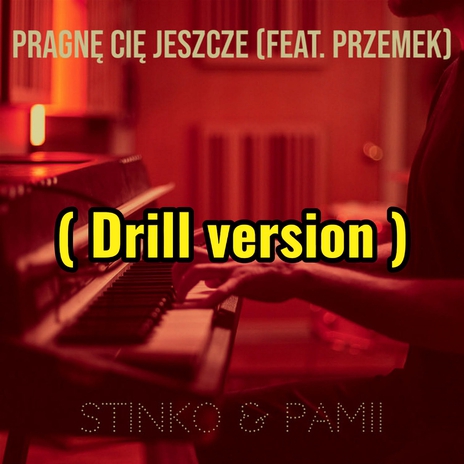 Pragnę Cię jeszcze (Drill Version) ft. Pamii & Przemek cover art