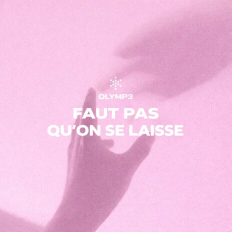 FAUT PAS QU'ON SE LAISSE cover art