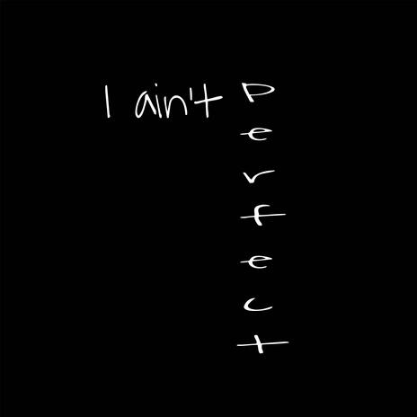 I ain't perfect cover art