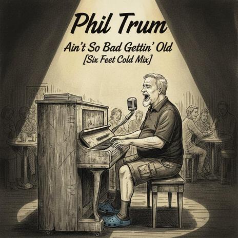 Ain’t So Bad Gettin’ Old (Six Feet Cold Mix) cover art