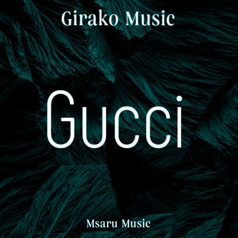Gucci ft. Msaru Music
