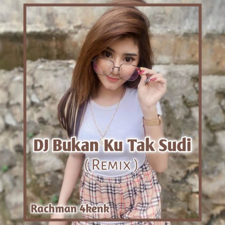 DJ BUKAN KU TAK SUDI